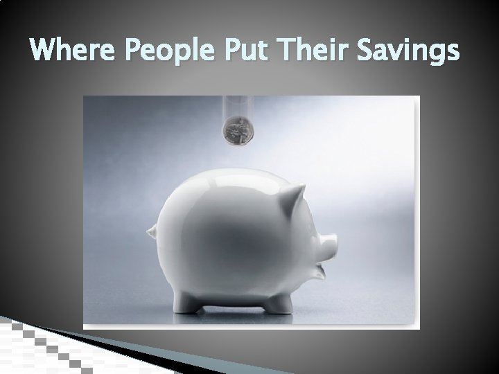 Where People Put Their Savings 