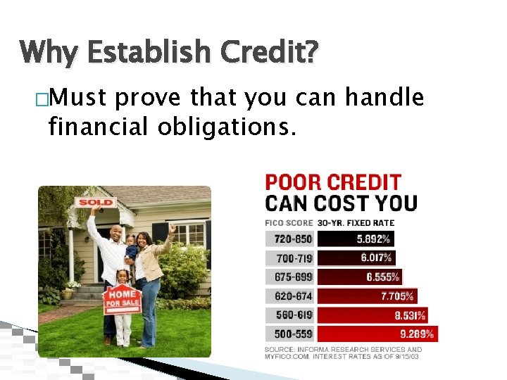 Why Establish Credit? �Must prove that you can handle financial obligations. 