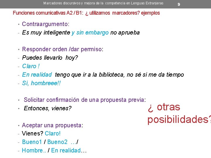 Marcadores discursivos y mejora de la competencia en Lenguas Extranjeras 9 Funciones comunicativas A