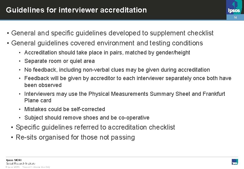 Guidelines for interviewer accreditation 14 • General and specific guidelines developed to supplement checklist