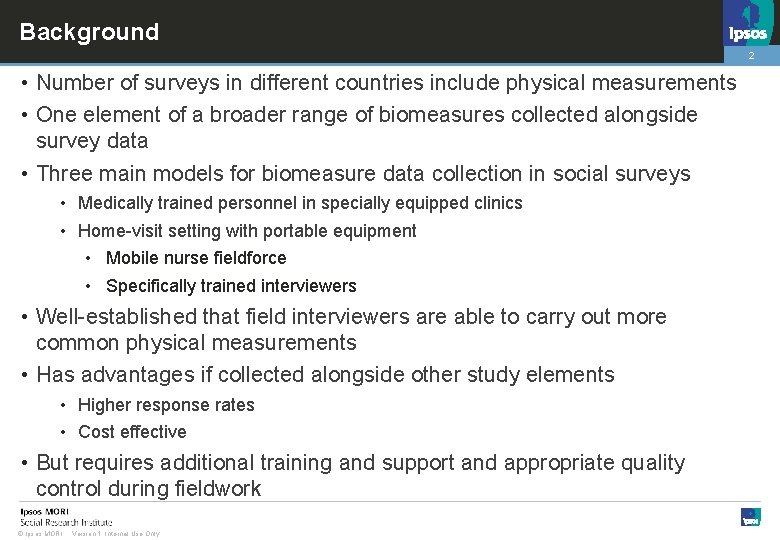 Background 2 • Number of surveys in different countries include physical measurements • One