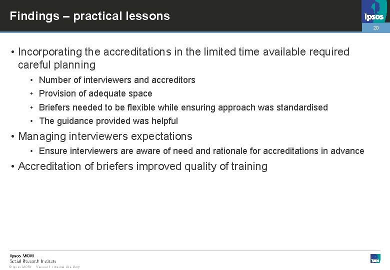 Findings – practical lessons 20 • Incorporating the accreditations in the limited time available