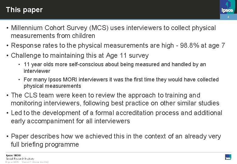 This paper 4 • Millennium Cohort Survey (MCS) uses interviewers to collect physical measurements