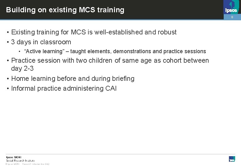 Building on existing MCS training 8 • Existing training for MCS is well-established and