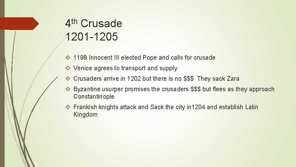 4 th Crusade 1201 -1205 1198 Innocent III elected Pope and calls for crusade 4 th Crusade 1201 -1205 1198 Innocent III elected Pope and calls for crusade