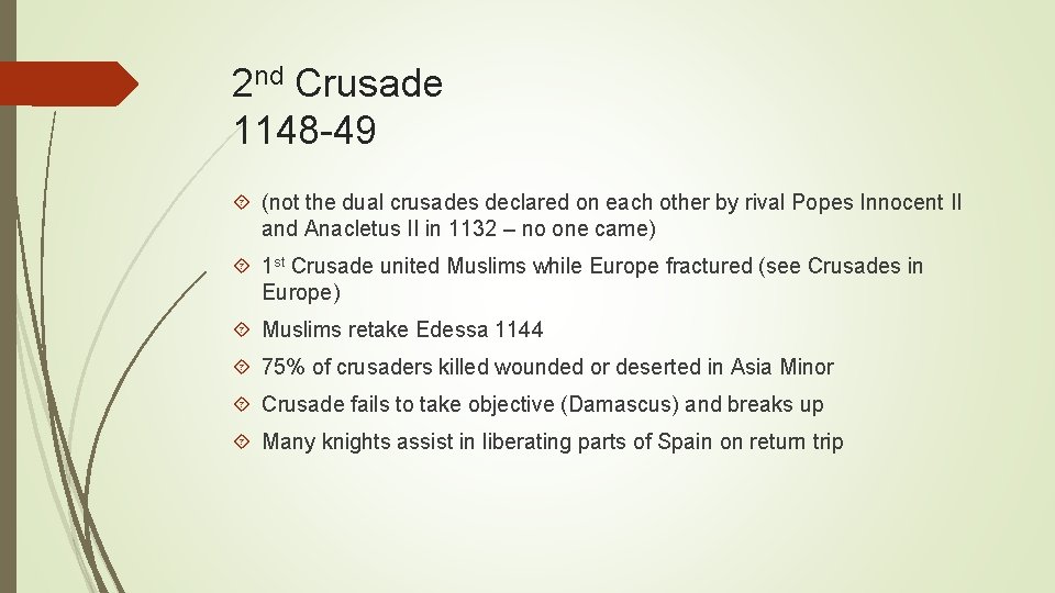 2 nd Crusade 1148 -49 (not the dual crusades declared on each other by 2 nd Crusade 1148 -49 (not the dual crusades declared on each other by