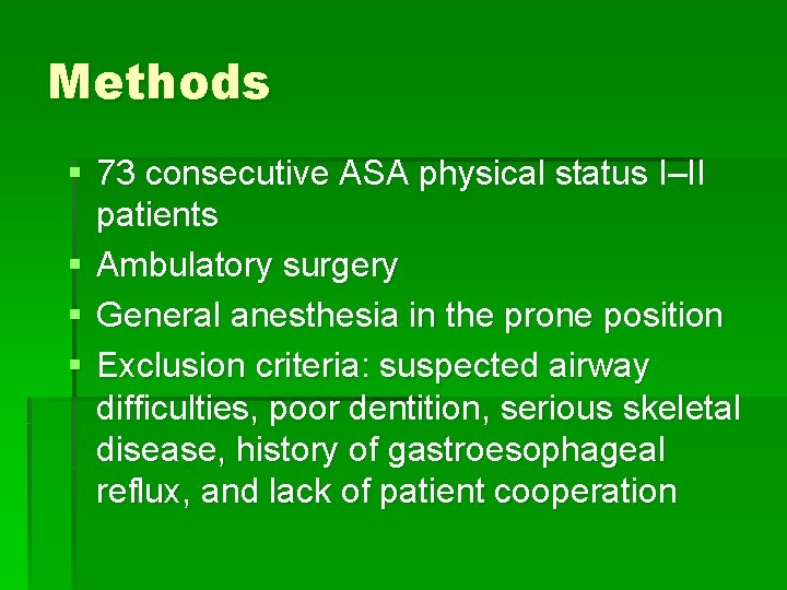 Methods § 73 consecutive ASA physical status I–II patients § Ambulatory surgery § General