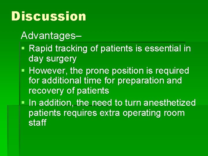 Discussion Advantages– § Rapid tracking of patients is essential in day surgery § However,