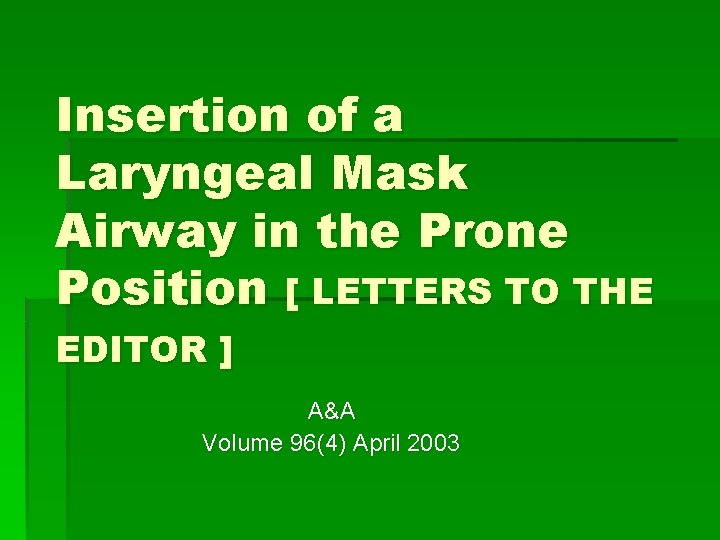 Insertion of a Laryngeal Mask Airway in the Prone Position [ LETTERS TO THE