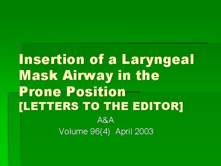 Insertion of a Laryngeal Mask Airway in the Prone Position [LETTERS TO THE EDITOR]