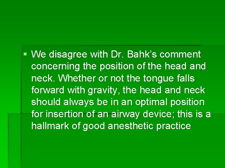 § We disagree with Dr. Bahk’s comment concerning the position of the head and