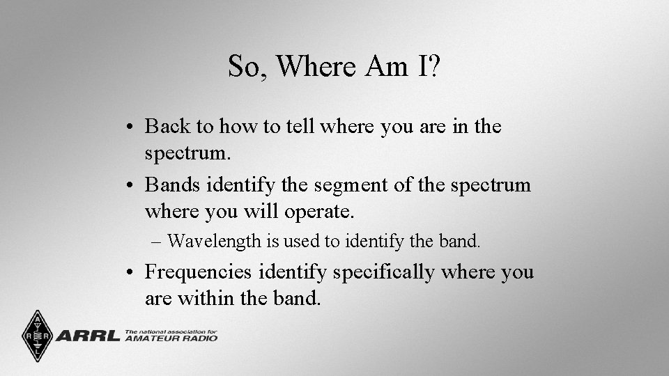 So, Where Am I? • Back to how to tell where you are in