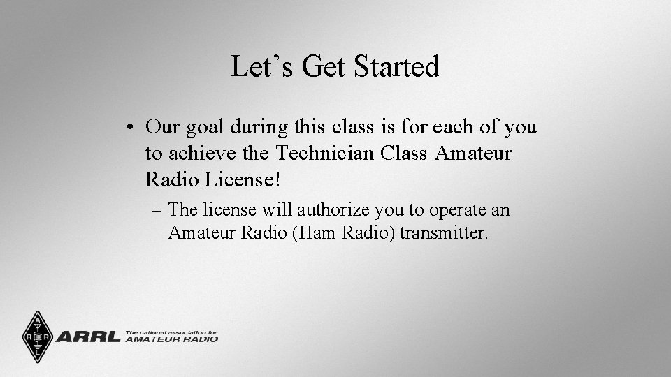 Let’s Get Started • Our goal during this class is for each of you