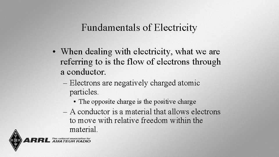 Fundamentals of Electricity • When dealing with electricity, what we are referring to is