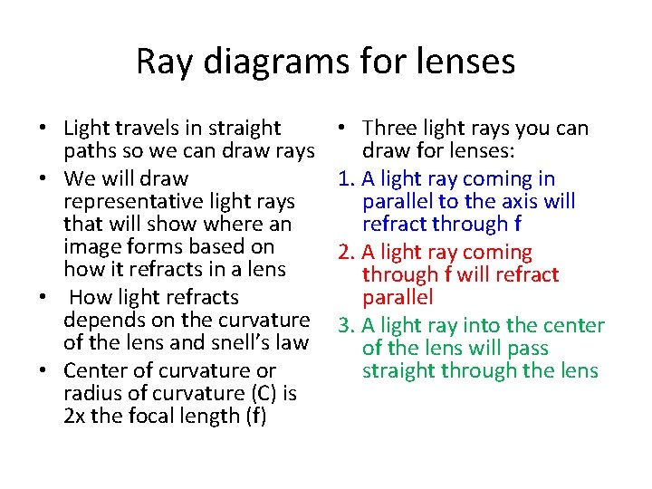 Ray diagrams for lenses • Light travels in straight paths so we can draw