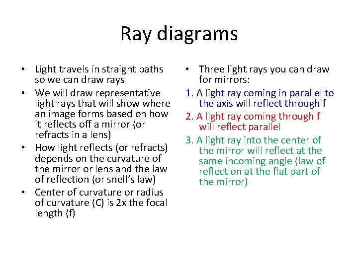 Ray diagrams • Light travels in straight paths so we can draw rays •