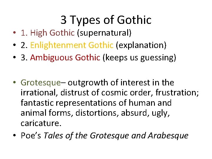 3 Types of Gothic • 1. High Gothic (supernatural) • 2. Enlightenment Gothic (explanation) 3 Types of Gothic • 1. High Gothic (supernatural) • 2. Enlightenment Gothic (explanation)