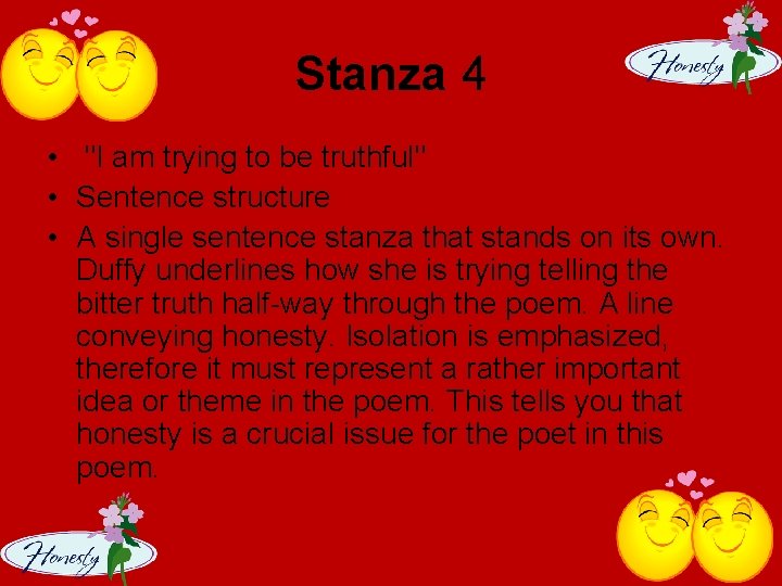 Stanza 4 • "I am trying to be truthful" • Sentence structure • A