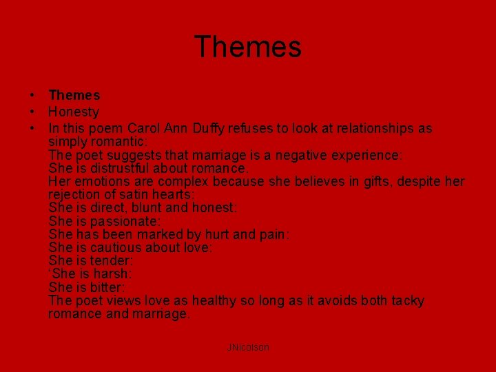 Themes • Honesty • In this poem Carol Ann Duffy refuses to look at