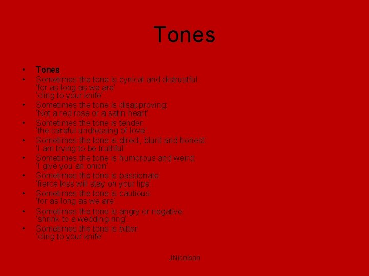 Tones • • • Tones Sometimes the tone is cynical and distrustful: ‘for as