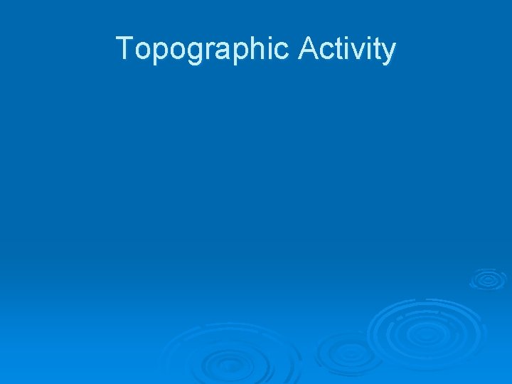 Topographic Activity 