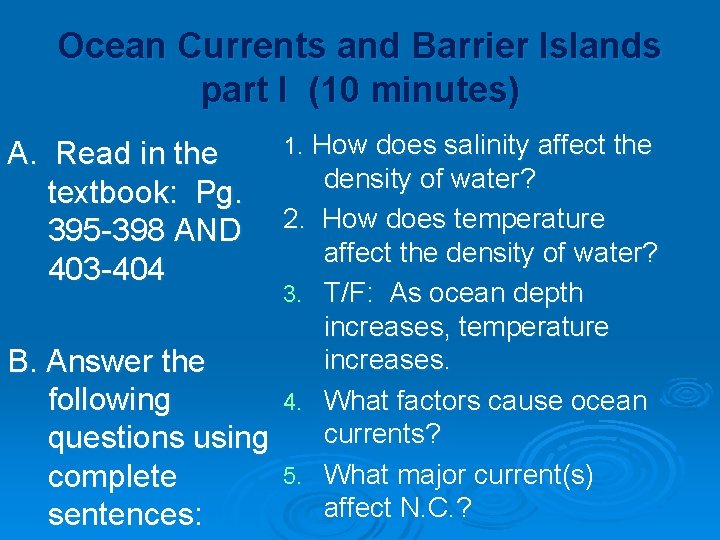 Ocean Currents and Barrier Islands part I (10 minutes) A. Read in the textbook: