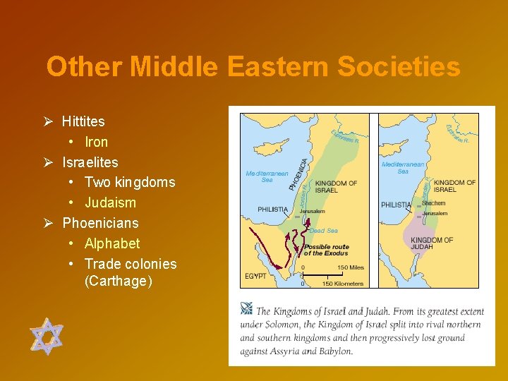 Other Middle Eastern Societies Ø Hittites • Iron Ø Israelites • Two kingdoms •