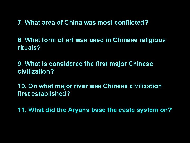 7. What area of China was most conflicted? 8. What form of art was