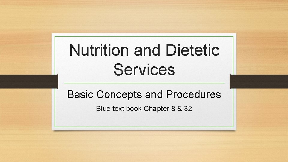 Nutrition and Dietetic Services Basic Concepts and Procedures Blue text book Chapter 8 &