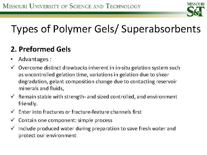Types of Polymer Gels/ Superabsorbents 2. Preformed Gels • Advantages : ü Overcome distinct
