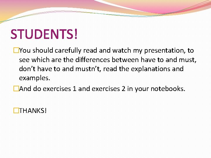 STUDENTS! �You should carefully read and watch my presentation, to see which are the