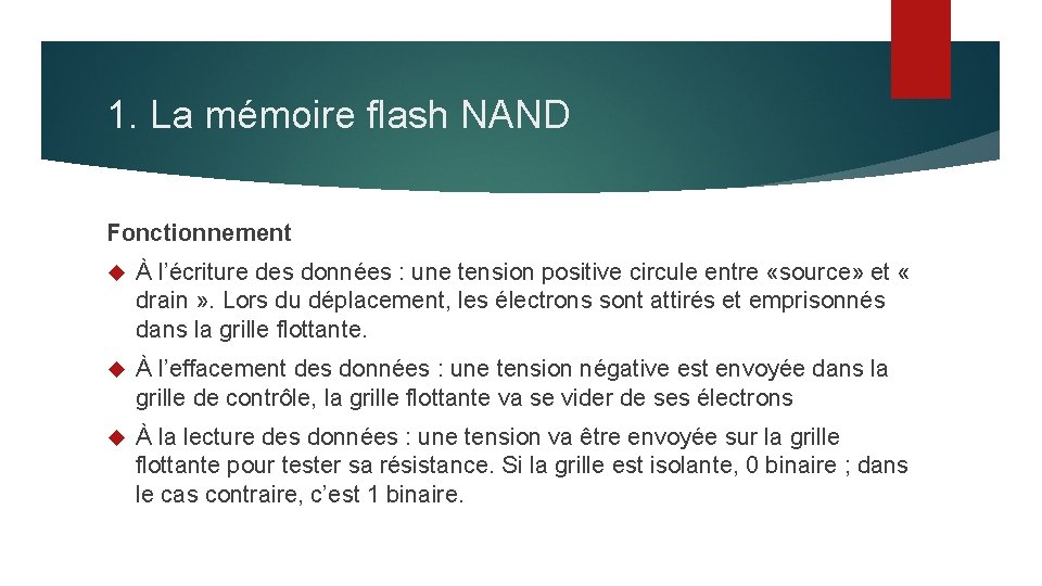 1. La mémoire flash NAND Fonctionnement À l’écriture des données : une tension positive