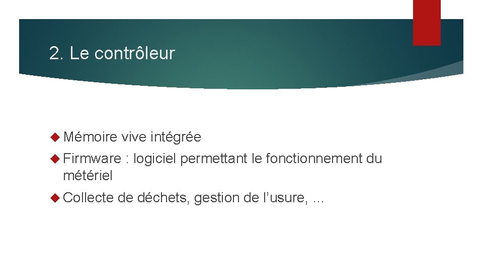 2. Le contrôleur Mémoire Firmware vive intégrée : logiciel permettant le fonctionnement du métériel