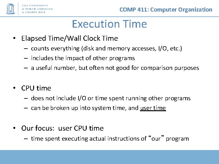 COMP 411: Computer Organization Execution Time • Elapsed Time/Wall Clock Time – counts everything