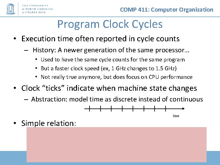 COMP 411: Computer Organization Program Clock Cycles • Execution time often reported in cycle