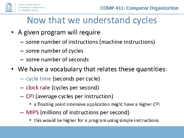 COMP 411: Computer Organization Now that we understand cycles • A given program will