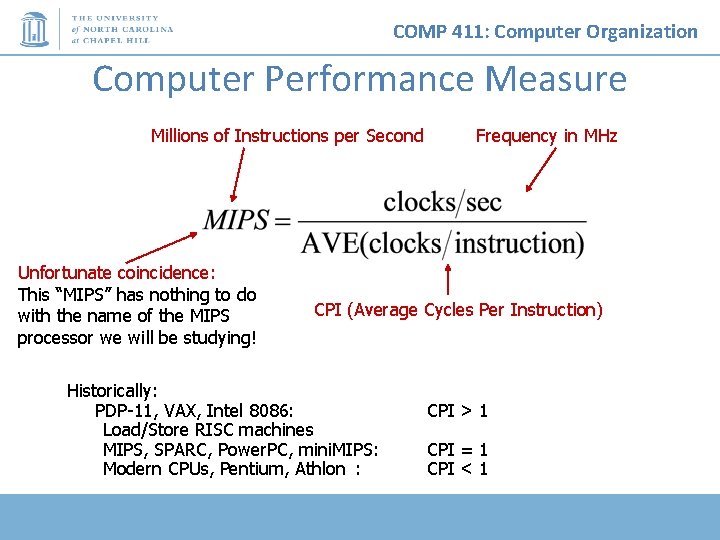 COMP 411: Computer Organization Computer Performance Measure Millions of Instructions per Second Unfortunate coincidence: