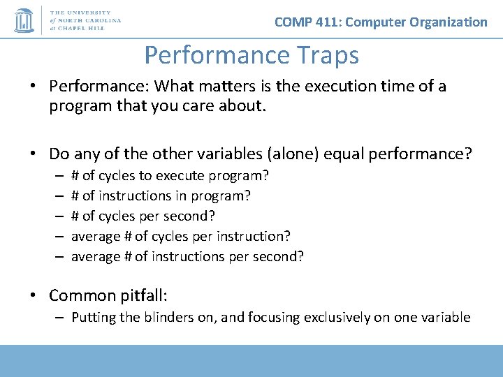 COMP 411: Computer Organization Performance Traps • Performance: What matters is the execution time