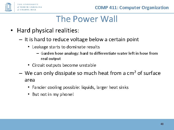 COMP 411: Computer Organization The Power Wall • Hard physical realities: – It is