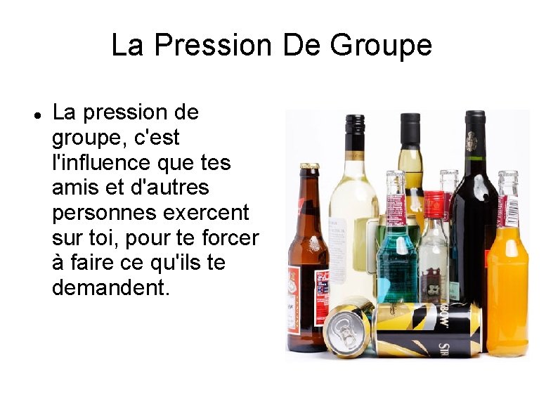 La Pression De Groupe La pression de groupe, c'est l'influence que tes amis et La Pression De Groupe La pression de groupe, c'est l'influence que tes amis et