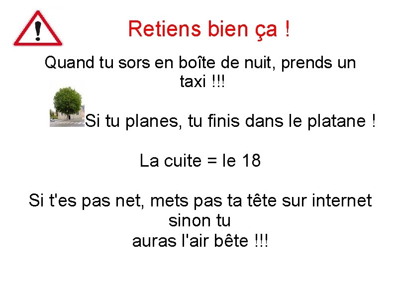 Retiens bien ça ! Quand tu sors en boîte de nuit, prends un taxi