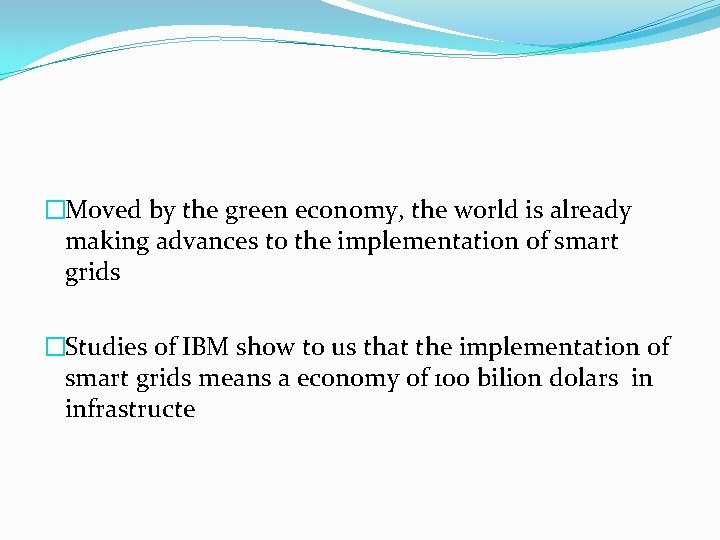 �Moved by the green economy, the world is already making advances to the implementation