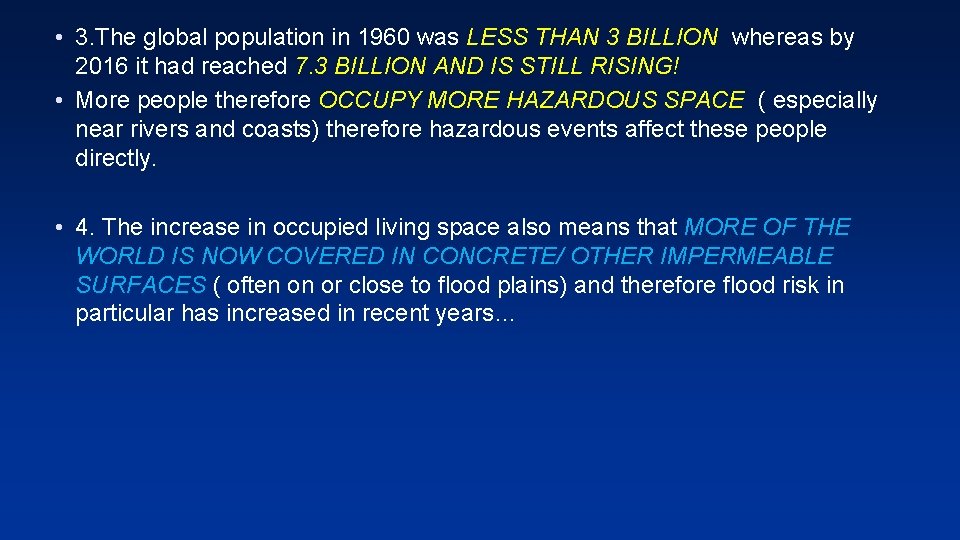  • 3. The global population in 1960 was LESS THAN 3 BILLION whereas