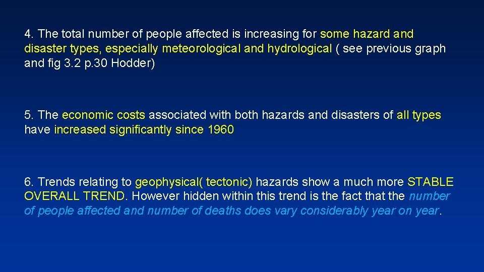 4. The total number of people affected is increasing for some hazard and disaster