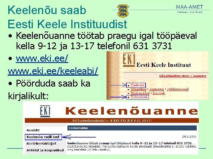 Keelenõu saab Eesti Keele Instituudist • Keelenõuanne töötab praegu igal tööpäeval kella 9 -12