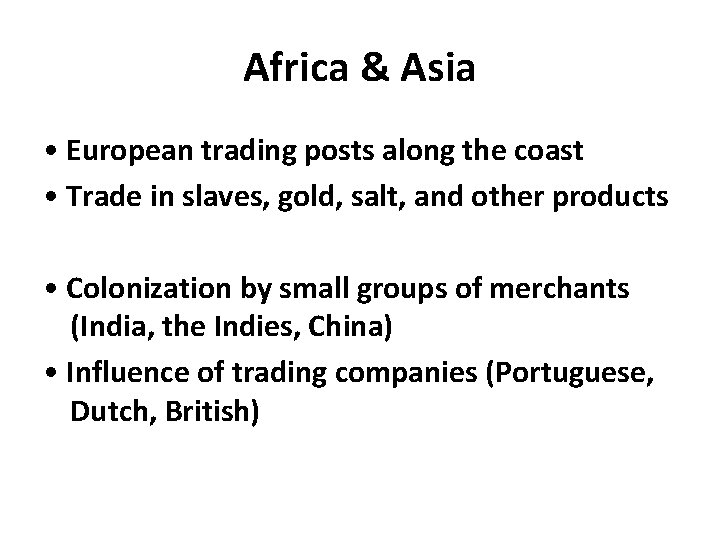 Africa & Asia • European trading posts along the coast • Trade in slaves,