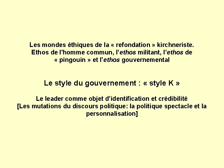Les mondes éthiques de la « refondation » kirchneriste. Ethos de l'homme commun, l’ethos