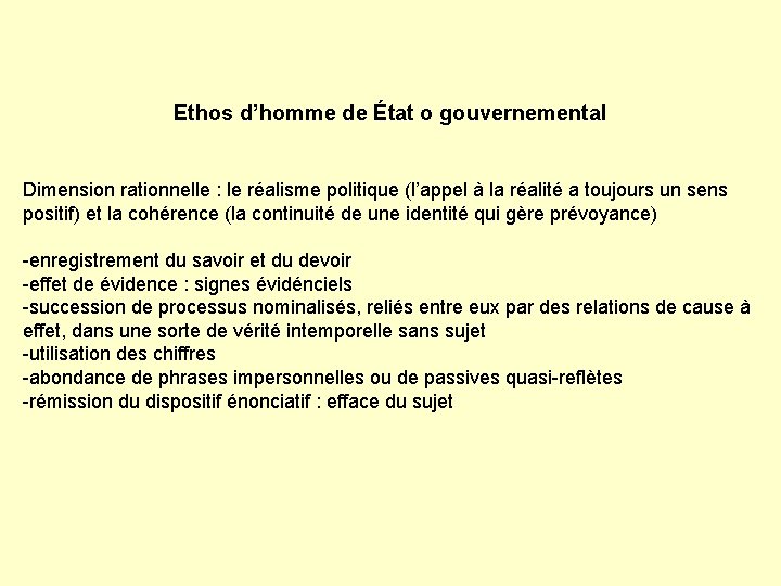 Ethos d’homme de État o gouvernemental Dimension rationnelle : le réalisme politique (l’appel à