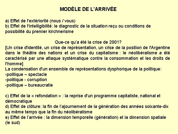 MODÈLE DE L’ARRIVÉE a) Effet de l'extériorité (nous / vous) b) Effet de l'intelligibilité: