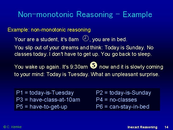 Non-monotonic Reasoning - Example: non-monotonic reasoning Your are a student, it's 8 am ,